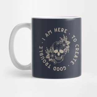 Here to Create Good Trouble Mug